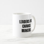 Les Dirigeants Sont Les Maîtres Du Changement Mug (Devant droit)