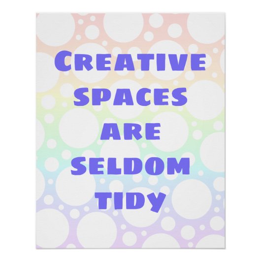 Les espaces créatifs sont rarement Tidy Poster (Devant)