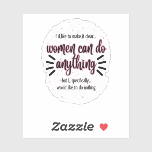 Les Femmes Peuvent Faire N'Importe Quoi... Sticker (Feuille)