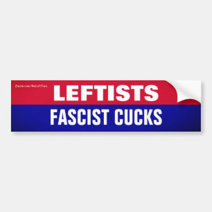 Les Gauche Sont Fascistes Cucks Bumper Sticker
