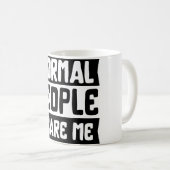 Les gens ordinaires me font peur Mug café (Devant droit)