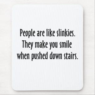Les gens sont comme le tapis de souris de Slinkies