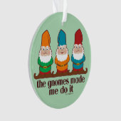 Les gnomes m'ont incité à le faire humour (devant)