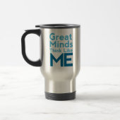 Les grands esprits pensent comme moi la tasse de (Gauche)