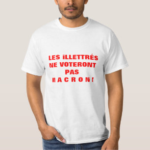 Les iLLETTRÉS ne vopas MACRON - T-shirt