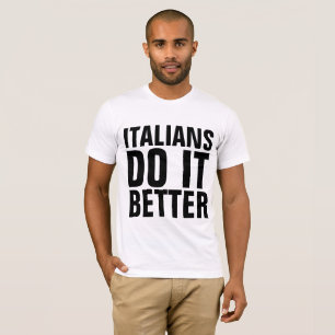 LES ITALIENS FONT MIEUX LES T-shirts
