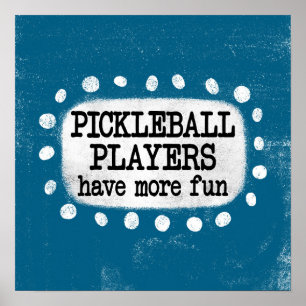 Les Joueurs De Pickleball Ont Plus Amusants Poster