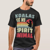 Les Koalas sont mon esprit animal T-shirt (Devant)