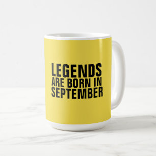 LES LÉGENDES SONT NÉS EN SEPTEMBRE Tasses de café