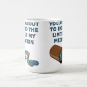 Les Limites De Mes Médicaments Mug Drôle (Centre)
