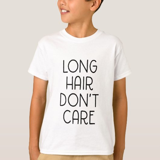 Les longs cheveux ne s'inquiètent pas le T-shirt (Devant)