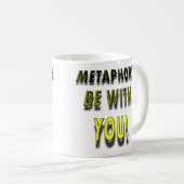 Les métaphores soient avec vous tasse drôle ou (Devant droit)