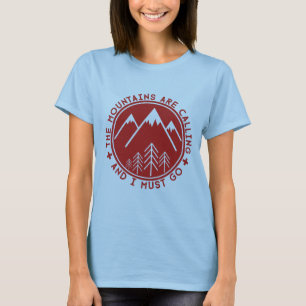 Les montagnes appellent et je dois aller T-shirt