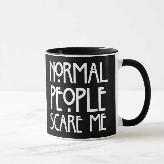 Les personnes normales m'effrayent - tasse noire (Droite)
