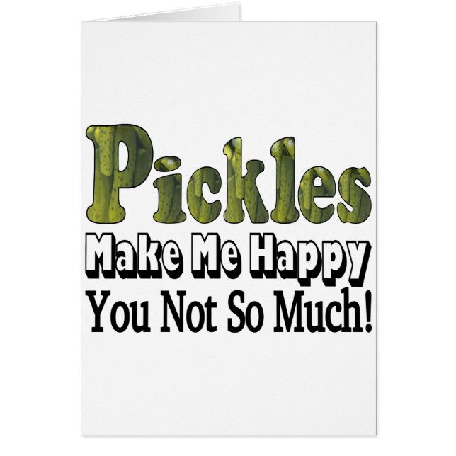 Les pickles me rendent heureux (Devant)