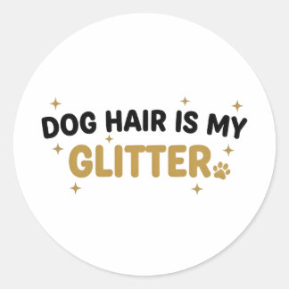 Les poils de chien sont mon autocollant pailleté