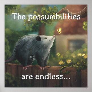 Les Possibilités sont infinies... Poster Opossum