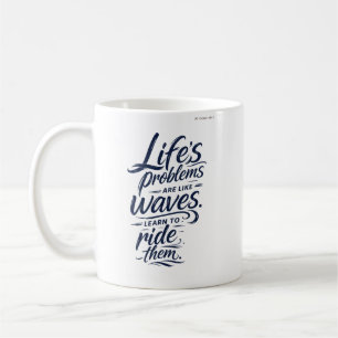 Les problèmes de la vie sont comme des vagues Mug