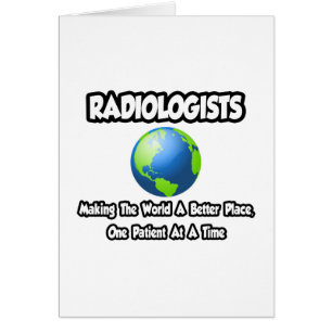 Les radiologues...Pour un monde meilleur