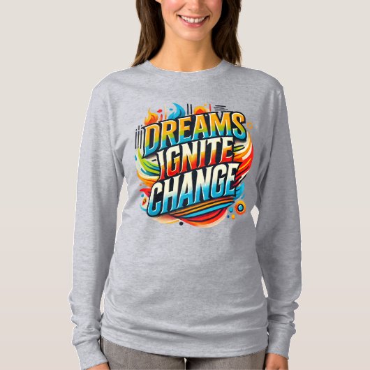 Les rêves déclenchent le changement ( T-shirt conç (Devant)