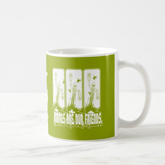 Les robots sont nos amis [] [] [] tasse (Droite)