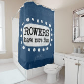 Les Rowers Ont Plus Amusant Rideau De Douche (En situation)