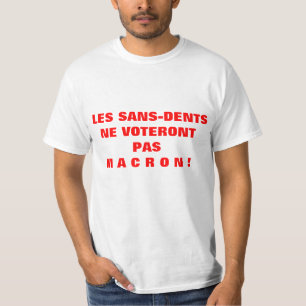 Les SANS-DENTS ne vopas MACRON - T-shirt