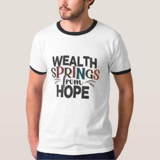 Les sources de richesse de Hope T-shirt Décontract