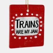Les Trains Sont Mon Ornement De Jam (Droite)