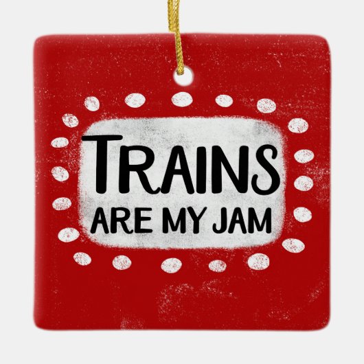 Les Trains Sont Mon Ornement De Jam (Devant)