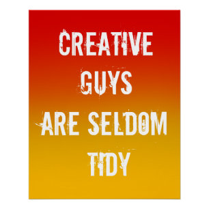 Les types créatifs sont rarement Poster Tidy