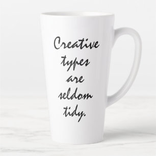 Les types créatifs sont rarement Tidy Latte Mug