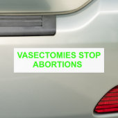 Les vasectomies arrêtent les avortements. Sticker  (En voiture)
