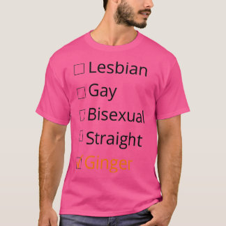 Lesbian Gay Bisexual Straight Ginger T-shirt