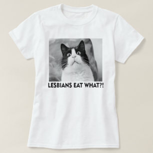 LESBIANS EAT WAT!?! T-SHIRT