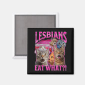 Lesbians Eat What_ Funny Cat Rude Gay Pride Lgbtq  Magneet (Voorkant / Achterkant)