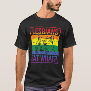 Lesbians eten wat kat Funny Humor pun LGBTQ Pride T-shirt