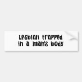 Lesbiënnaal in het lichaam van Man Bumpersticker (Voorkant)