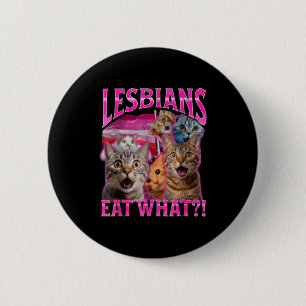 Lesbiennes Eten Wat_ Grappige Kat Rude Gay Pride L Ronde Button 5,7 Cm