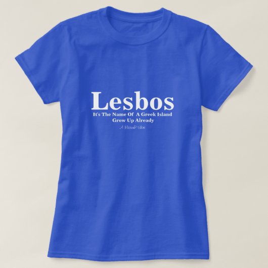 Lesbos - Een MisterP Shirt (Design voorkant)