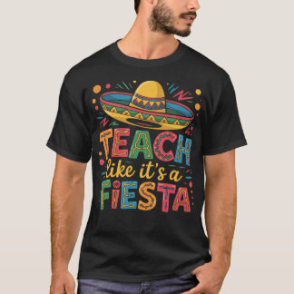 Lesgeven Als Een Fiesta Leraren Sombrero Cinco T-shirt