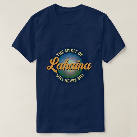 L'Esprit de Lahaina ne mourra jamais ! T-shirt (Design devant)