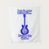 Less is more unless it's playing the guitar wandkleed (Voorkant)