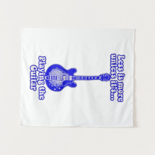 Less is more unless it's playing the guitar wandkleed (Voorkant (horizontaal))