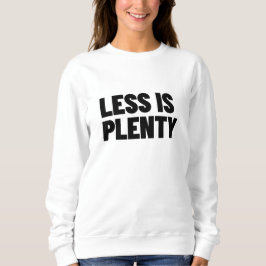 Less Is Plenty Minimalist Streetwear Typography Trui