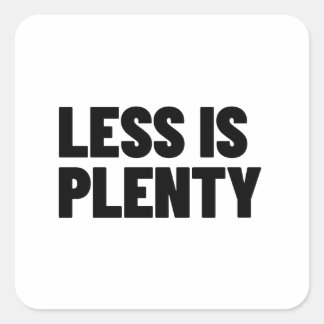 Less Is Plenty Minimalistische Streetwear-Typograf Vierkante Sticker