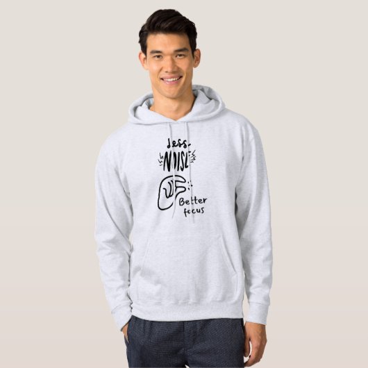 Less Noise, Better Focus Hoodie (Voorkant volledig)