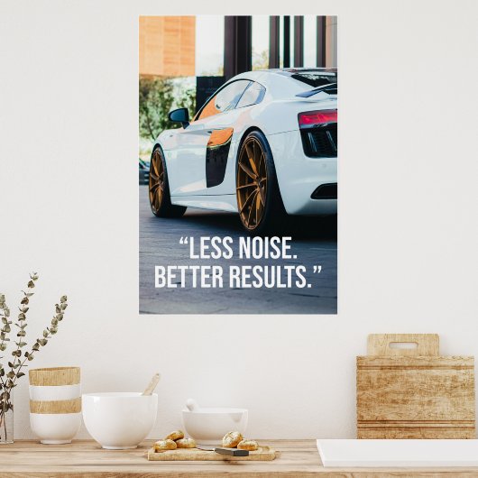 Less Noise Better Results Quote Poster (Keuken)