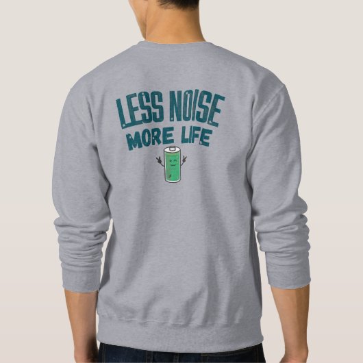 Less Noise More Life Sweatshirt (Achterkant)