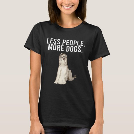 Less People More Dogs Afghan Hound  Introvert T-shirt (Voorkant)